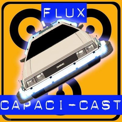 Flux Capacicast: Episode 31 – I Have to Tell You About the Future!
