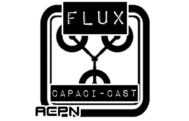 Flux Capacicast: Episode #27 – One Minute into the Future, to be Exact
